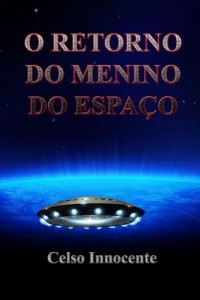 Baixar O retorno do menino do espaco (Um menino no espaço Livro 3) pdf, epub, eBook
