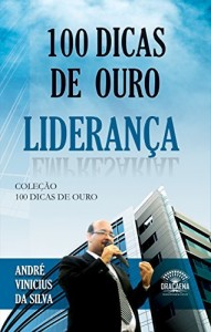 Baixar 100 Dicas de Ouro sobre Liderança pdf, epub, eBook