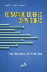 Baixar Formando líderes servidores: Seguindo os passos do Mestre Jesus (Liderança) pdf, epub, eBook