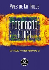Baixar Forma&ccedil;&atilde;o &eacute;tica: Do t&eacute;dio ao respeito de si pdf, epub, eBook