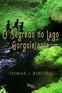 Baixar O Segredo no Lago Gorgolejante pdf, epub, eBook