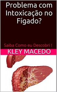 Baixar Problema com Intoxicação no Fígado?: Saiba Como eu Descobri ! pdf, epub, eBook