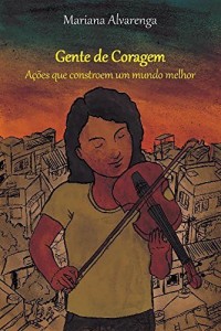 Baixar Gente de Coragem – Ações que constroem um mundo melhor pdf, epub, eBook