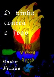 Baixar O Vinho Contra O Fogo pdf, epub, eBook