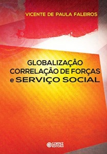 Baixar Globaliza&ccedil;&atilde;o, correla&ccedil;&atilde;o de for&ccedil;as e servi&ccedil;o social pdf, epub, eBook