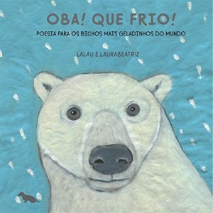 Baixar Oba! que frio! poesia para os bichos mais geladinhos do mundo pdf, epub, eBook