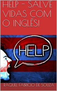 Baixar HELP – SALVE VIDAS COM O INGLÊS! pdf, epub, eBook