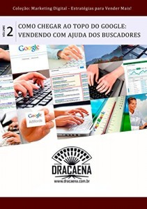 Baixar Como chegar ao topo do Google – Vendendo com a ajuda dos Buscadores (Marketing Digital: Estratégias Para Vender… pdf, epub, eBook