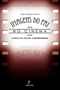 Baixar Imagens do pai no cinema: clínica da cultura contemporânea pdf, epub, eBook