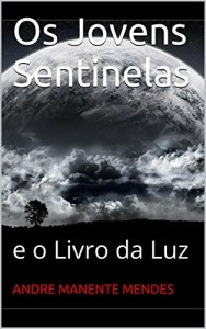 Baixar Os Jovens Sentinelas: e o Livro da Luz pdf, epub, eBook