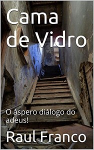 Baixar Cama de Vidro: O &aacute;spero di&aacute;logo do adeus! pdf, epub, eBook