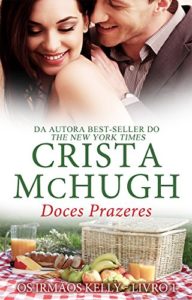 Baixar Doces prazeres (Os irmãos Kelly Livro 1) pdf, epub, eBook
