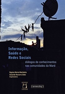 Baixar Informação, saúde e redes sociais: diálogos de conhecimentos nas comunidades da Maré pdf, epub, eBook