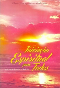 Baixar Inicia&ccedil;&atilde;o Espiritual para Todos: Sem Conota&ccedil;&atilde;o Religiosa pdf, epub, eBook