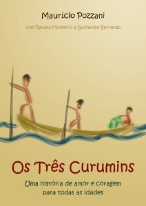 Baixar Os Três Curumins: Um maravilhoso conto sobre amor e coragem pdf, epub, eBook