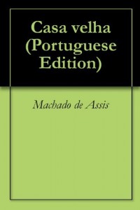 Baixar Casa velha pdf, epub, eBook