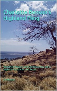 Baixar Charlotte Benson”s Highland Fling: Romance Passion and Self Discovery set in Highland Scotland and Texas    J.K.Mclean pdf, epub, eBook