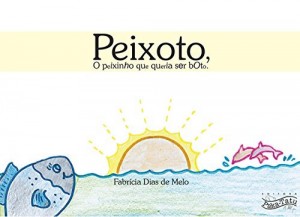 Baixar Peixoto: O peixinho que queria ser boto pdf, epub, eBook