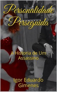 Baixar Personalidade Perseguida: A Historia de Um Assassino pdf, epub, eBook