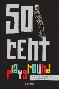 Baixar Playground – A Historia Quase Real de um Ex-Bully: A hist&oacute;ria quase real de um ex-bully (Prumo Jovem) pdf, epub, eBook