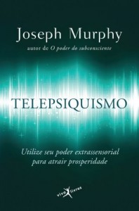 Baixar Telepsiquismo: Utilize seu poder extrassensorial para atrair prosperidade pdf, epub, eBook