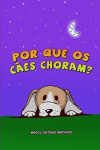 Baixar Por que os cães choram? pdf, epub, eBook