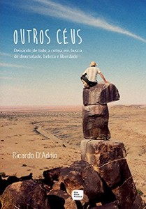 Baixar Outros c&eacute;us: Deixando de lado a rotina em busca  de diversidade, beleza e liberdade pdf, epub, eBook