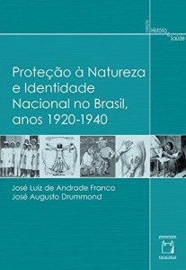 Baixar Proteção à natureza e identidade nacional no Brasil, anos 1920 – 1940 pdf, epub, eBook
