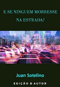 Baixar E se Ningu&eacute;m Morresse na Estrada? pdf, epub, eBook