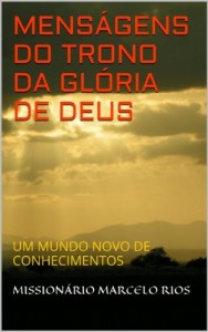 Baixar MENSÁGENS DO TRONO DA GLÓRIA DE DEUS: UM MUNDO NOVO DE CONHECIMENTOS pdf, epub, eBook