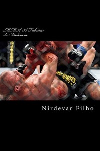 Baixar MMA A Fabrica da Viol&ecirc;ncia pdf, epub, eBook