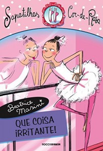 Baixar Que coisa irritante! (Sapatilhas Cor-de-Rosa Livro 2) pdf, epub, eBook