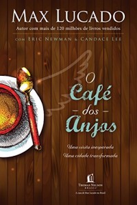 Baixar O caf&eacute; dos Anjos: Uma visita inesperada. Uma cidade transformada pdf, epub, eBook