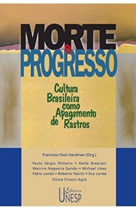 Baixar Morte e progresso: cultura brasileira como apagamento de rastros (Prismas) pdf, epub, eBook