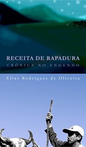 Baixar RECEITA DE RAPADURA: CRÔNICA NOO ENGENHO pdf, epub, eBook