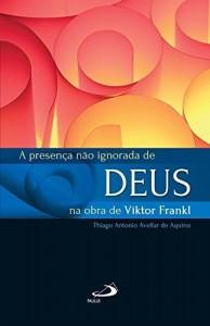 Baixar A presença não ignorada de Deus na obra de Viktor Frankl: Articulações entre logoterapia e religião pdf, epub, eBook
