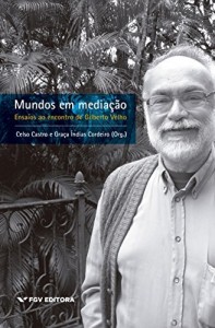 Baixar Mundos em media&ccedil;&atilde;o: ensaios ao encontro de Gilberto Velho pdf, epub, eBook