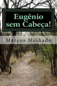 Baixar Eugênio sem Cabeça! pdf, epub, eBook
