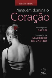 Baixar Ninguém domina o coração pdf, epub, eBook