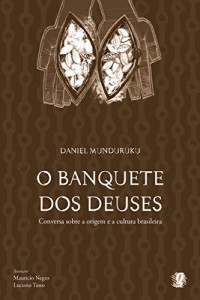 Baixar O banquete dos deuses: Conversa sobre a origem e a cultura brasileira pdf, epub, eBook