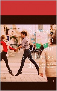 Baixar Sempre h&aacute; algu&eacute;m cuidando de voc&ecirc; pdf, epub, eBook