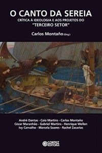 Baixar O canto da sereia: cr&iacute;tica &agrave; ideologia e aos projetos do "Terceiro Setor" pdf, epub, eBook