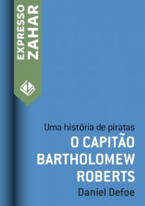 Baixar O capitão Bartholomew Roberts: Uma história de piratas pdf, epub, eBook