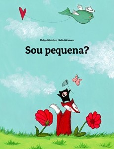 Baixar Sou pequena?: Uma Estória Ilustrada por Philipp Winterberg e Nadja Wichmann (Brazilian Portuguese Edition) pdf, epub, eBook