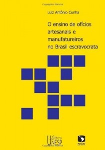 Baixar O ensino de ofícios artesanais e manufatureiros no Brasil escravocrata pdf, epub, eBook