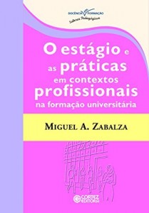 Baixar O est&aacute;gio e as pr&aacute;ticas em contextos profissionais na forma&ccedil;&atilde;o universit&aacute;ria (Cole&ccedil;&atilde;o Doc&ecirc;ncia em Forma&ccedil;&atilde;o) pdf, epub, eBook