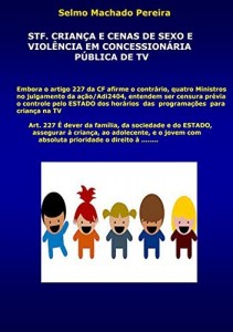 Baixar Stf, Criança E Cenas De Sexo E Violência Em Concessionária Pública De Tv pdf, epub, eBook