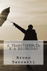Baixar A Transparencia e a Escuridao pdf, epub, eBook