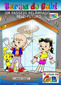 Baixar Turma do Gabi – Um Passeio Relâmpago Pelo Futuro pdf, epub, eBook