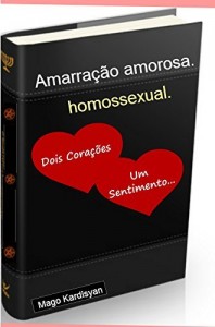 Baixar Amarra&ccedil;&atilde;o amorosa homossexual: Seduzir pessoas de mesmo sexo pdf, epub, eBook